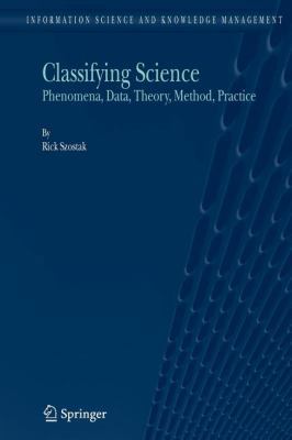 Classifying Science: Phenomena, Data, Theory, M... 9048167906 Book Cover
