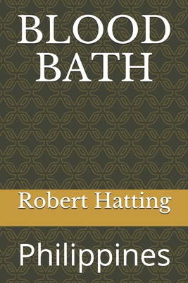 Blood Bath: Philippines 1696314348 Book Cover