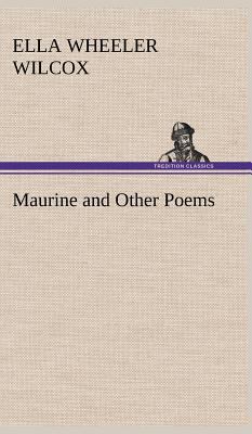 Maurine and Other Poems 3849197328 Book Cover