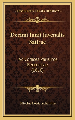 Decimi Junii Juvenalis Satirae: Ad Codices Pari... [Latin] 1168620937 Book Cover