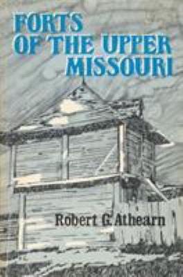 Forts of the Upper Missouri 0803257627 Book Cover