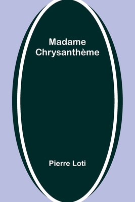 Madame Chrysanthème [French] 9361472666 Book Cover