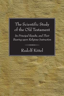 The Scientific Study of the Old Testament 1597521779 Book Cover