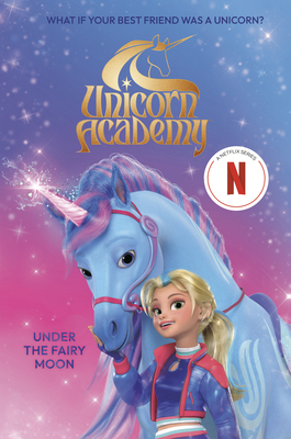 Unicorn Academy: Under the Fairy Moon B0DB74MVX4 Book Cover