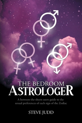 The Bedroom Astrologer: A between-the-sheets us... 180042051X Book Cover