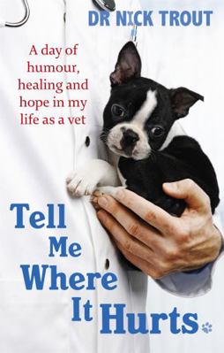 Tell Me Where It Hurts: A Day of Humour, Healin... 0751542660 Book Cover