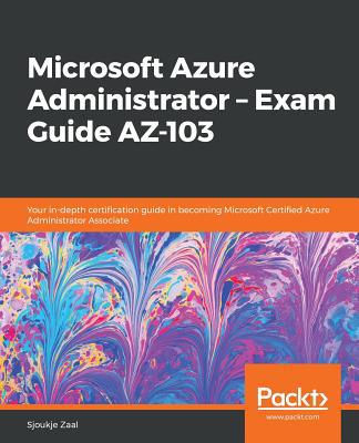 Microsoft Azure Administrator - Exam Guide AZ-1... 1838829024 Book Cover