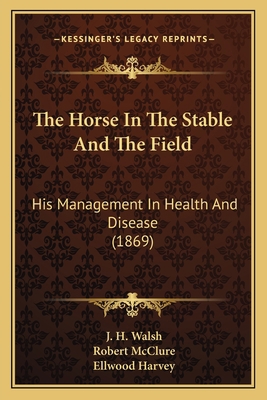 The Horse In The Stable And The Field: His Mana... 1163991627 Book Cover