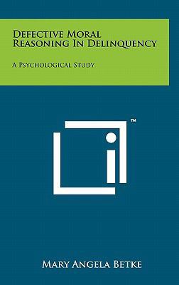 Defective Moral Reasoning In Delinquency: A Psy... 1258023016 Book Cover