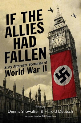 If the Allies Had Fallen: Sixty Alternate Scena... 1616080272 Book Cover