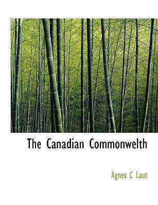 The Canadian Commonwelth 1140157051 Book Cover