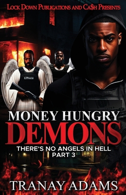 Money Hungry Demons 3: There's No Angels In Hell B0DQQZX7X3 Book Cover