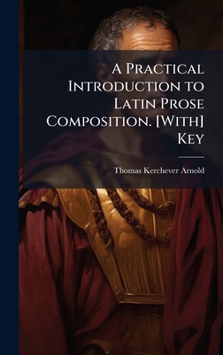 A Practical Introduction to Latin Prose Composi... 1023891867 Book Cover