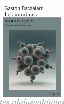 Les Intuitions Atomistiques: Essai de Classific... [French] 2711625818 Book Cover