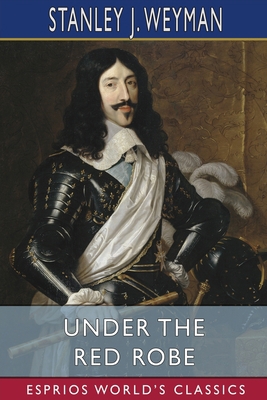 Under the Red Robe (Esprios Classics) B09X4SLHTH Book Cover