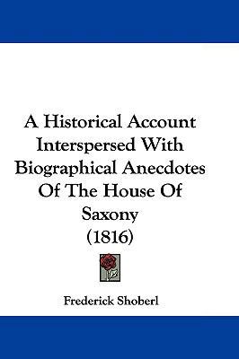 A Historical Account Interspersed With Biograph... 1104593718 Book Cover