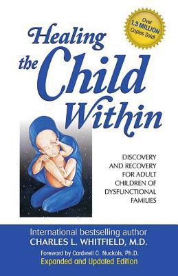 Healing the Child Within: Discovery and Recover... B000723LTS Book Cover