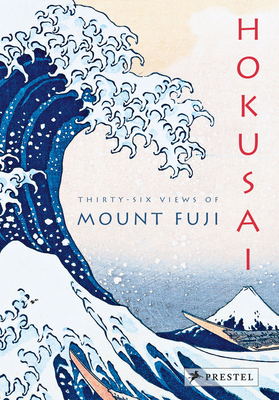 Hokusai: Thirty-Six Views of Mount Fuji 3791386077 Book Cover