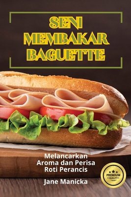 Seni Membakar Baguette [Malay] 1835932649 Book Cover