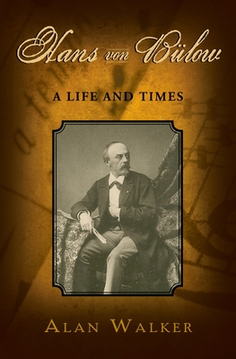 Hans Von Bülow: A Life and Times 0195368681 Book Cover