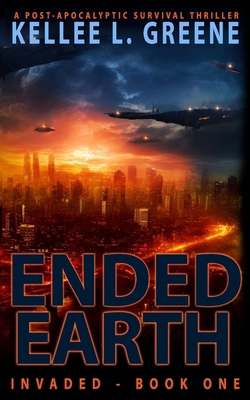 Ended Earth - A Post-Apocalyptic Survival Thriller B0CW5Y1JDW Book Cover