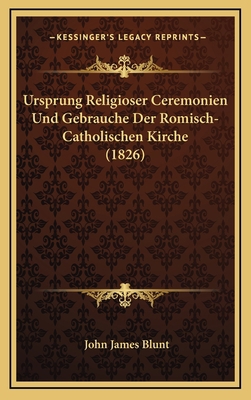 Ursprung Religioser Ceremonien Und Gebrauche De... [German] 1167822595 Book Cover
