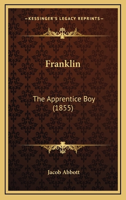 Franklin: The Apprentice Boy (1855) 1166637433 Book Cover