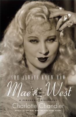 She Always Knew How: Mae West, A Personal Biogr... 1416579095 Book Cover