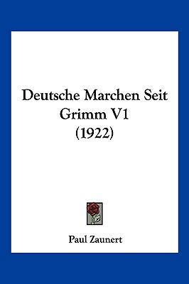 Deutsche Marchen Seit Grimm V1 (1922) [German] 1161056335 Book Cover