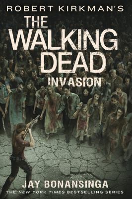Robert Kirkman's the Walking Dead: Invasion 1250089492 Book Cover