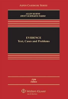 Evidence: Text, Problems, and Cases (Aspen Case... 0735596409 Book Cover