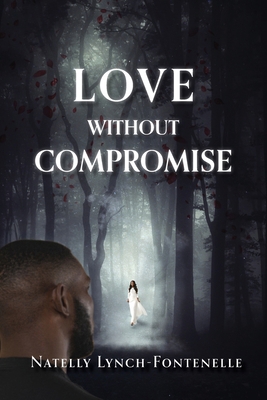 Love Without Compromise B0GF41FPZ4 Book Cover