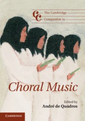 The Cambridge Companion to Choral Music 0521128951 Book Cover