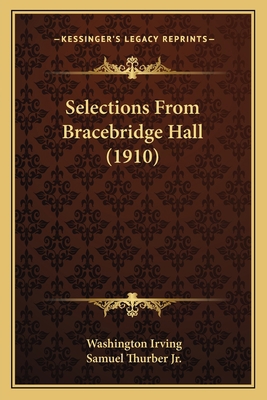 Selections From Bracebridge Hall (1910) 116485092X Book Cover