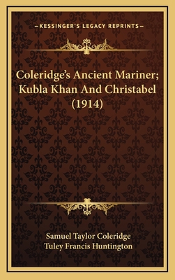 Coleridge's Ancient Mariner; Kubla Khan And Chr... 1164236865 Book Cover