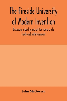 The fireside university of modern invention, di... 9354005608 Book Cover