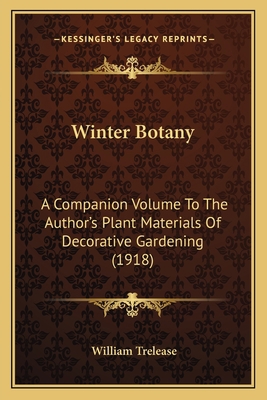 Winter Botany: A Companion Volume To The Author... 1164133306 Book Cover