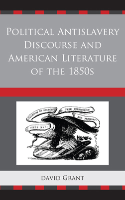 Political Antislavery Discourse and American Li... 1611493838 Book Cover