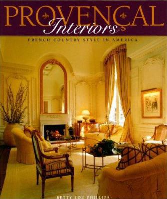 Provencal Interiors: French Country Style in Am... 087905848X Book Cover