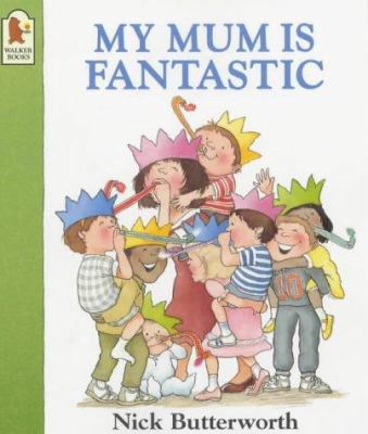 My Mum Is Fantastic 0744582490 Book Cover