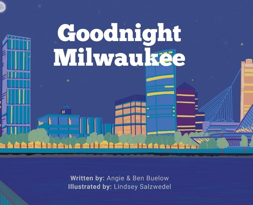 Goodnight Milwaukee 1645381331 Book Cover