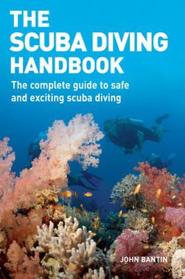 The Scuba Diving Handbook: The Complete Guide t... 1554072808 Book Cover