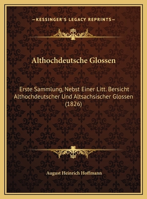 Althochdeutsche Glossen: Erste Sammlung, Nebst ... [German] 1169694217 Book Cover