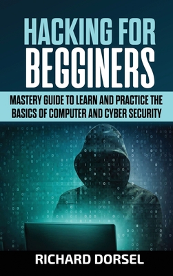 Hacking for Beginners: Mastery Guide to Learn a... 1801447306 Book Cover