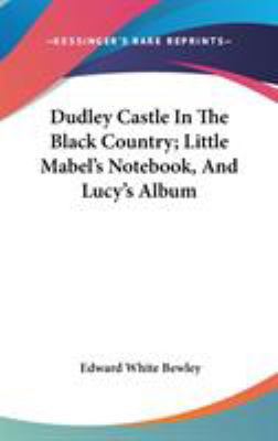 Dudley Castle In The Black Country; Little Mabe... 0548336458 Book Cover