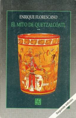 El mito de Quetzalcóatl (Spanish Edition) [Spanish] 968164672X Book Cover
