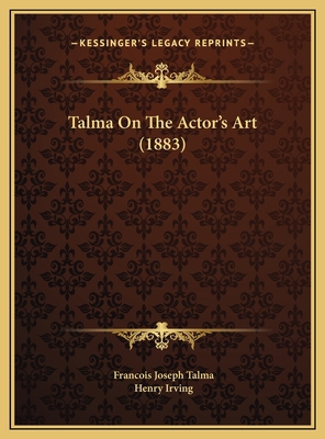 Talma On The Actor's Art (1883) 116940989X Book Cover