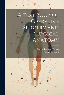 A Text Book of Operative Surgery and Surgical A... 1021643548 Book Cover