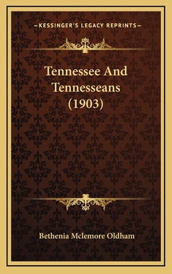 Tennessee And Tennesseans (1903) 1166356752 Book Cover