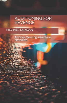 Auditioning for revenge: An Erica Mei-Ling Adve... B08NDXFGJP Book Cover